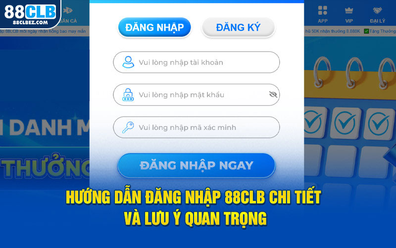 Hướng dẫn đăng nhập 88CLB và những lưu ý quan trọng